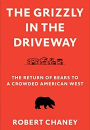 The Grizzly in the Driveway (Robert Chaney)