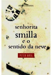 Senhorita Smilla E O Sentido Da Neve (Peter Hoeg)