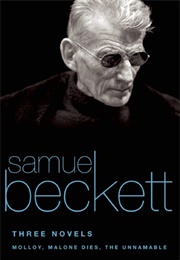 Three Novels: Molloy, Malone Dies, the Unnamable (Samuel Beckett)