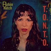 Robin Hatch - T.O.N.T.O.