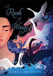 A Rush of Wings (Laura E. Weymouth)