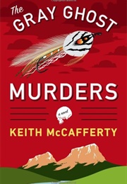 Gray Ghost Murders (Keith McCafferty)