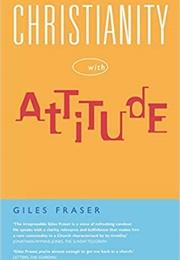 Christianity With Attitude (Giles Fraser)