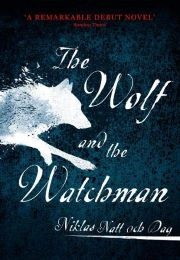 The Wolf and the Watchman (Nicklas Natt Och Dag)