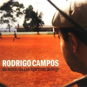 Rodrigo Campos - São Mateus Não É Um Lugar Assim Tão Longe (2009)