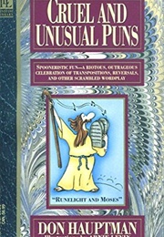 Cruel and Unusual Puns (Don Hauptman)