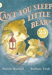 Can't You Sleep, Little Bear? (Martin Waddell & Barbara Firth)