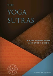 The Yoga Sutras a New Translation and Study Guide (Nicholas Sutton)