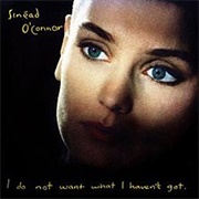 Sinéad O'Connor - I Do Not Want What I Haven't Got