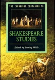The Cambridge Companion to Shakespeare Studies (Stanley Wells, Ed.)