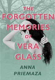 The Forgotten Memories of Vera Glass (Anna Priemaza)