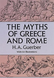 The Myths of Greece and Rome (H a Guerber)