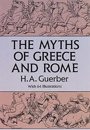 The Myths of Greece and Rome (H a Guerber)