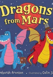 Dragons From Mars (Deborah Aronson)