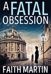 A Fatal Obsession (Faith Martin)