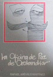 En La Oficina De Paz De Orolandia (Rafael Arévalo Martínez)