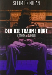 Der Die Träume Hört (Selim Özdogan)