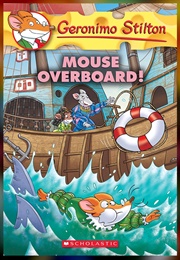 Mouse Overboard! (Geronimo Stilton)
