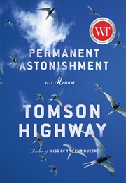 Permanent Astonishment (Tomson Highway)