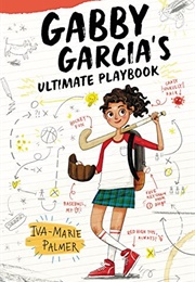 Gabby Garcia's Ultimate Playbook (Iva-Marie Palmer)