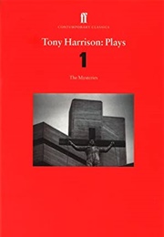 Plays 1 (The Nativity/The Passion/Doomsday) (Tony Harrison)