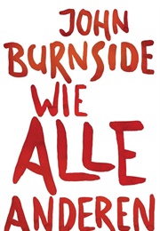 Wie Alle Anderen (John Burnside)