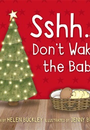 Sshh - Don&#39;t Wake the Baby (Helen Buckley)