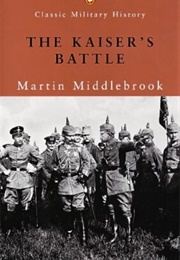 The Kaiser's Battle (Martin Middlebrook)