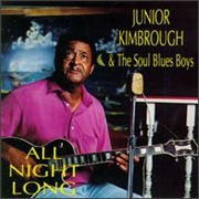 Junior Kimbrough - All Night Long