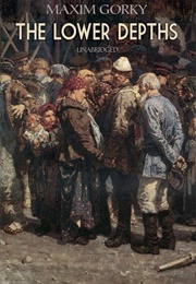The Lower Depths (Maxim Gorky)