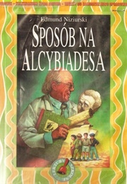 Sposób Na Alcybiadesa (Edmund Niziurski)