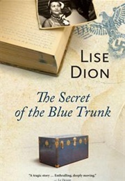 The Secret of the Blue Trunk (Lise Dion)