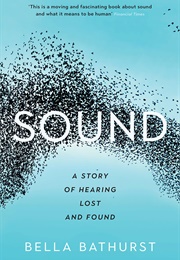 Sound: A Memoir of Hearing Lost and Found (Bella Bathurst)