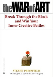 The War of Art: Break Through the Blocks & Win Your Inner Creative Battles (Steven Pressfield)