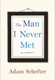 The Man I Never Met: A Memoir (Adam Schefter)