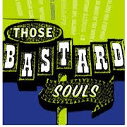 Those Bastard Souls