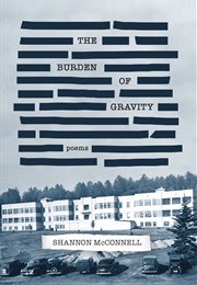 The Burden of Gravity (Shannon McConnell)