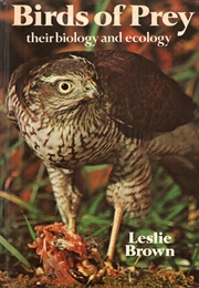 Birds of Prey: Their Biology and Ecology (Brown, L.)