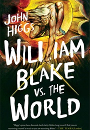 William Blake vs. the World (John Higgs)