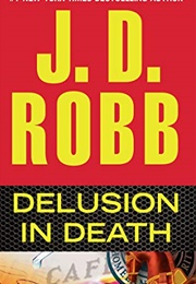 Delusion in Death (J. D. Robb)