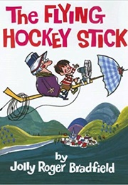 The Flying Hockey Stick (Jolly Roger Bradfield)