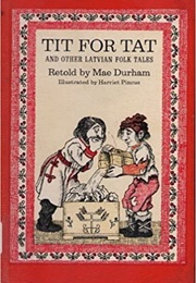 Tit for Tat and Other Latvian Folk Tales (Mae Durham)