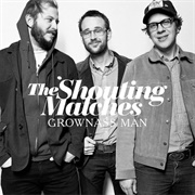 Grownass Man (The Shouting Matches, 2013)