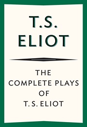 The Complete Plays of T.S. Eliot (T.S. Eliot)
