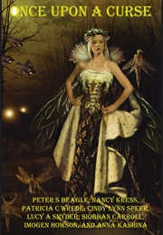 Once Upon a Curse: Stories and Fairy Tales for Adult Readers (Peter S. Beagle, Et Al)