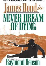 Never Dream of Dying (Raymond Benson)
