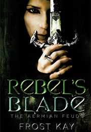 Rebel's Blade (Frost Kay)