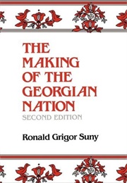 The Making of the Georgian Nation (Ronald Grigor Suny)