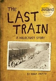 The Last Train: A Holocaust Story (Rona Arato)