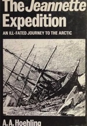 The Jeannette Expedition: An Ill-Fated Journey to the Arctic (A.A. Hoehling)